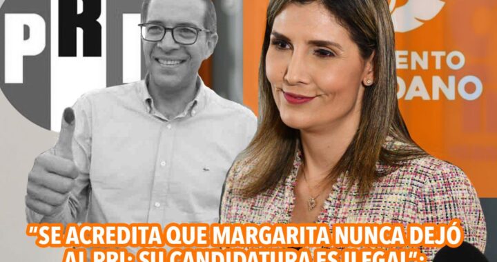 ”MARGARITA MINTIÓ SOBRE SU RENUNCIA AL PRI; SU CANDIDATURA ES ILEGAL”: TRIBUNAL LA RETIRA DE LA ELECCIÓN